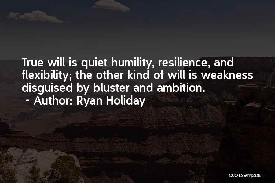 True Humility Quotes By Ryan Holiday
