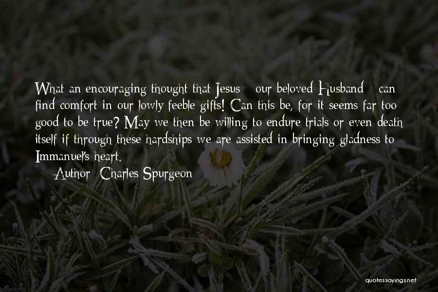 True Husband Quotes By Charles Spurgeon