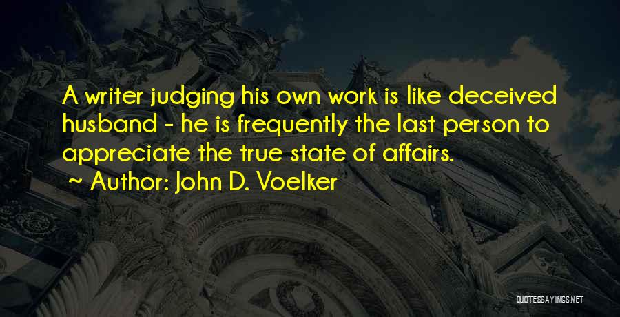 True Husband Quotes By John D. Voelker