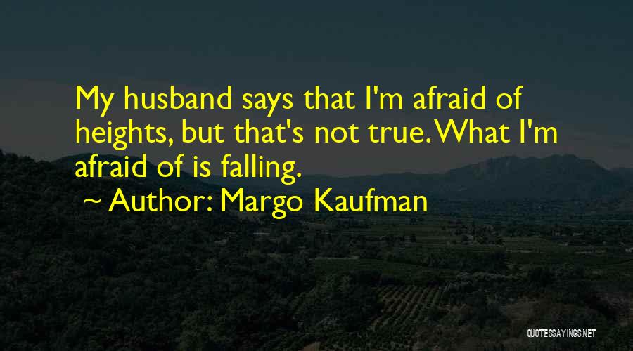 True Husband Quotes By Margo Kaufman