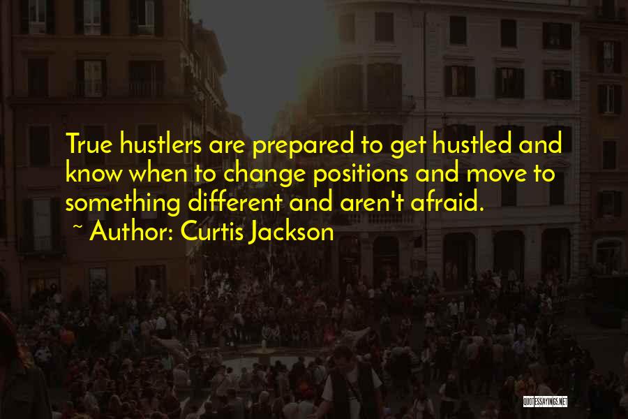 True Hustlers Quotes By Curtis Jackson