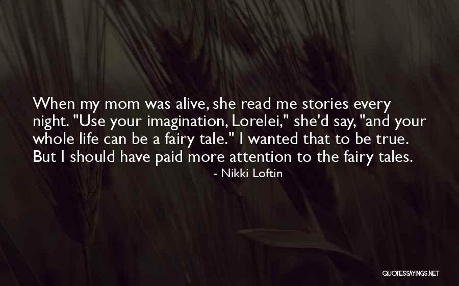 True Imagination Quotes By Nikki Loftin True Imagination Quotes By Nikki Loftin
