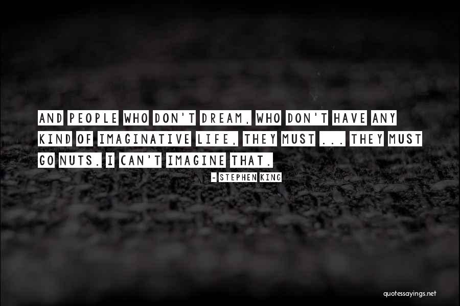 True Imagination Quotes By Stephen King True Imagination Quotes By Stephen King