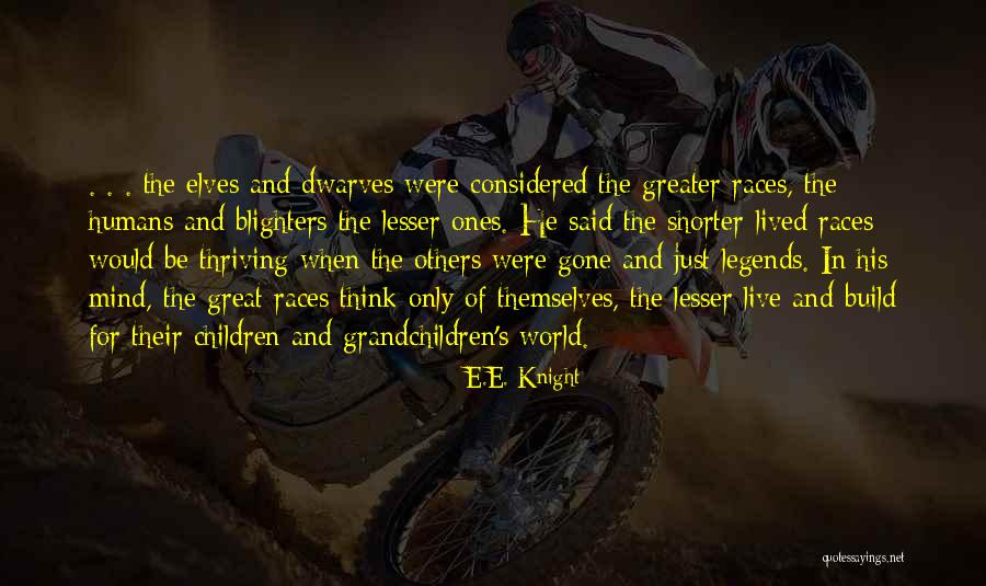 True Immortality Quotes By E.E. Knight True Immortality Quotes By E.E. Knight