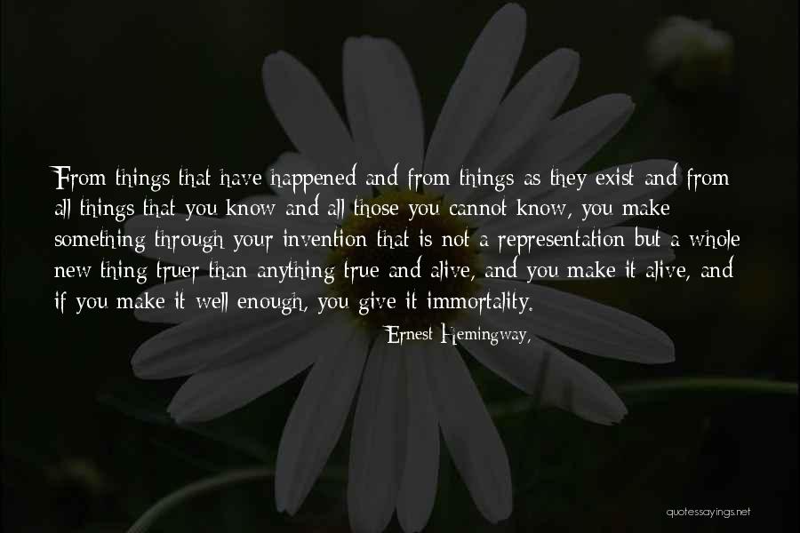 True Immortality Quotes By Ernest Hemingway, True Immortality Quotes By Ernest Hemingway,