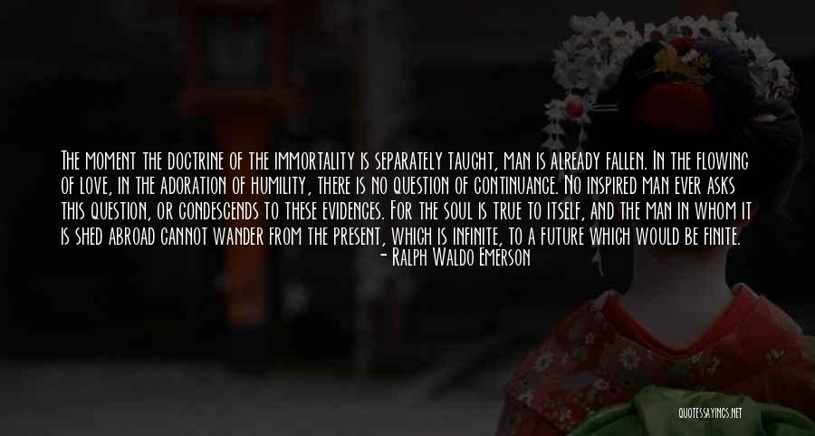 True Immortality Quotes By Ralph Waldo Emerson True Immortality Quotes By Ralph Waldo Emerson