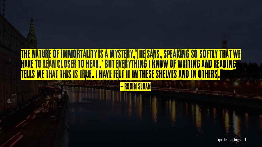 True Immortality Quotes By Robin Sloan True Immortality Quotes By Robin Sloan