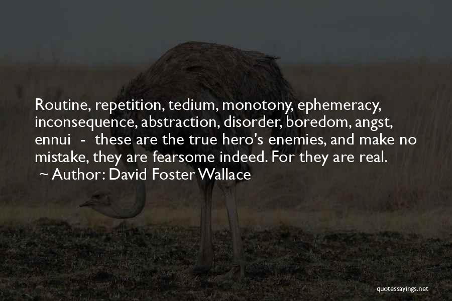 True Indeed Quotes By David Foster Wallace