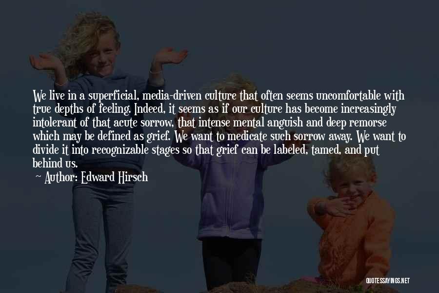 True Indeed Quotes By Edward Hirsch