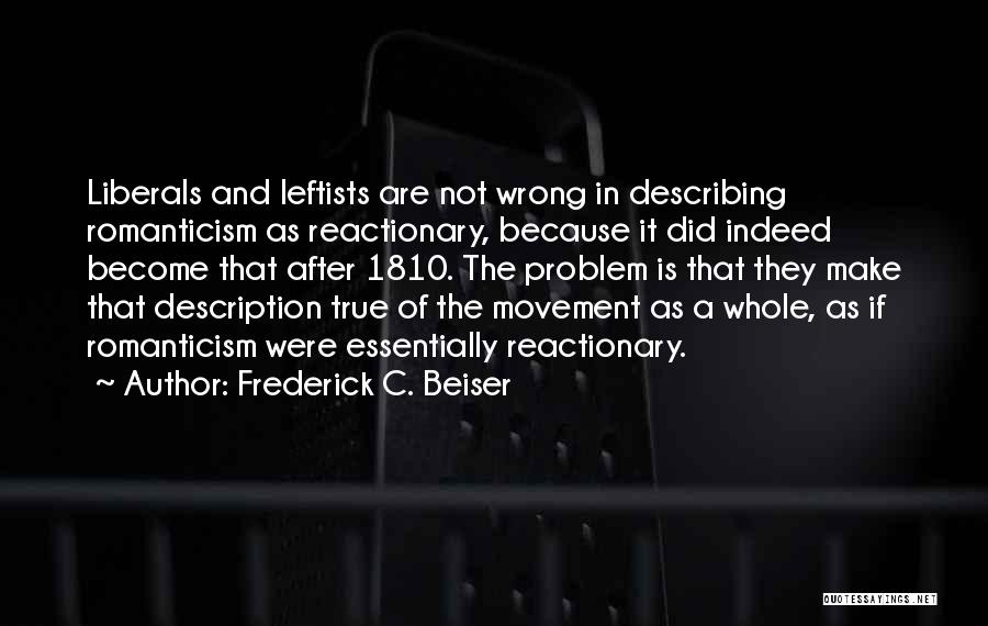 True Indeed Quotes By Frederick C. Beiser