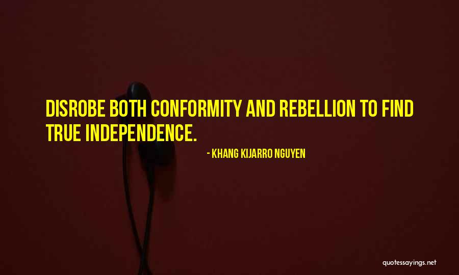 True Independence Quotes By Khang Kijarro Nguyen