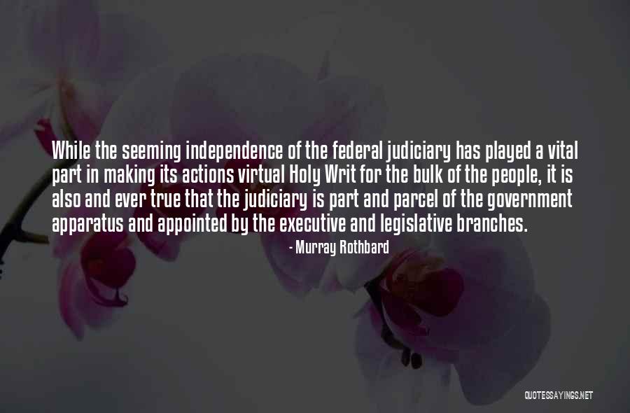 True Independence Quotes By Murray Rothbard