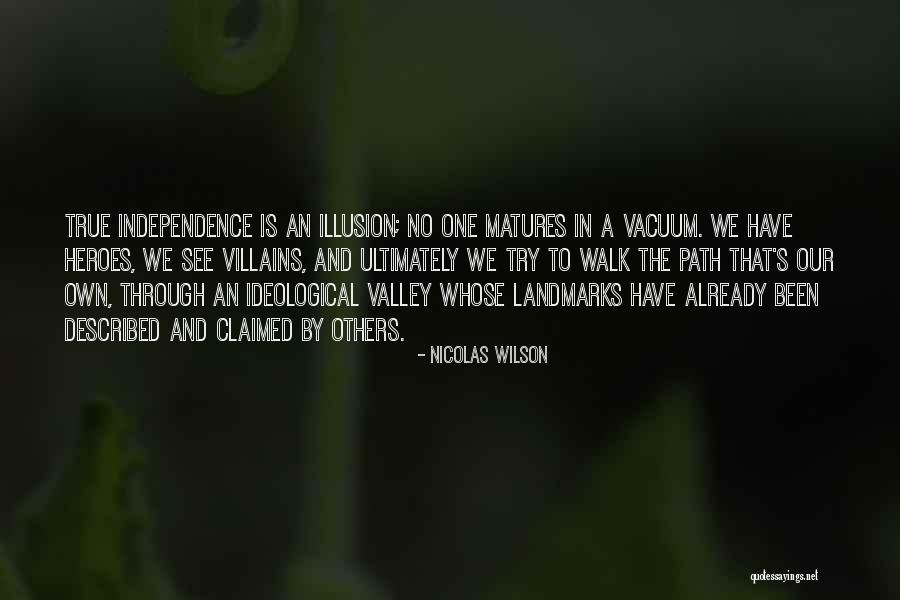 True Independence Quotes By Nicolas Wilson