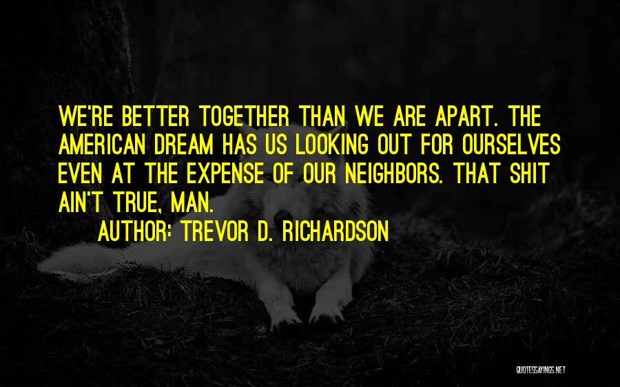 True Independence Quotes By Trevor D. Richardson