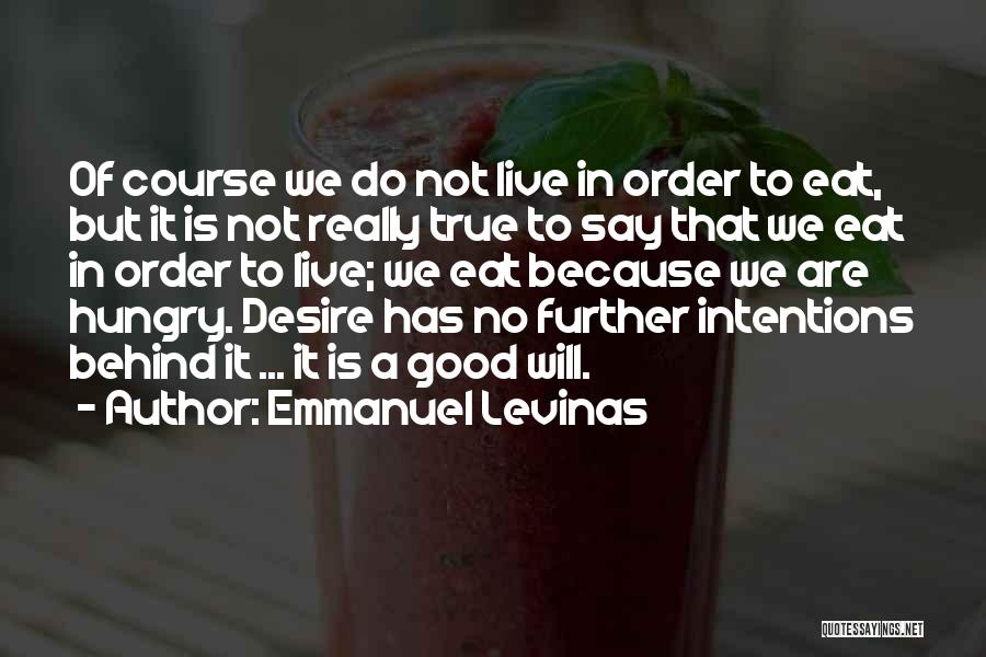 True Intentions Quotes By Emmanuel Levinas