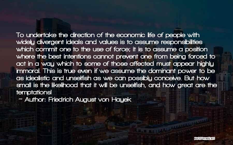 True Intentions Quotes By Friedrich August Von Hayek