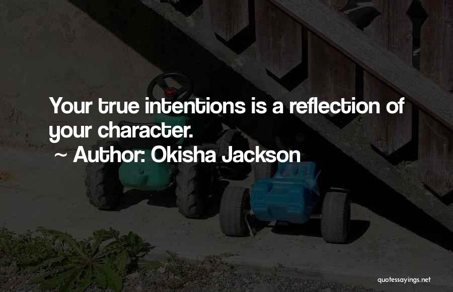 True Intentions Quotes By Okisha Jackson