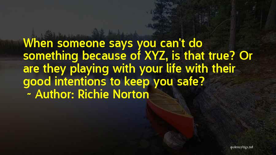 True Intentions Quotes By Richie Norton