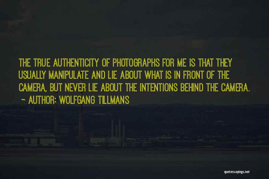 True Intentions Quotes By Wolfgang Tillmans