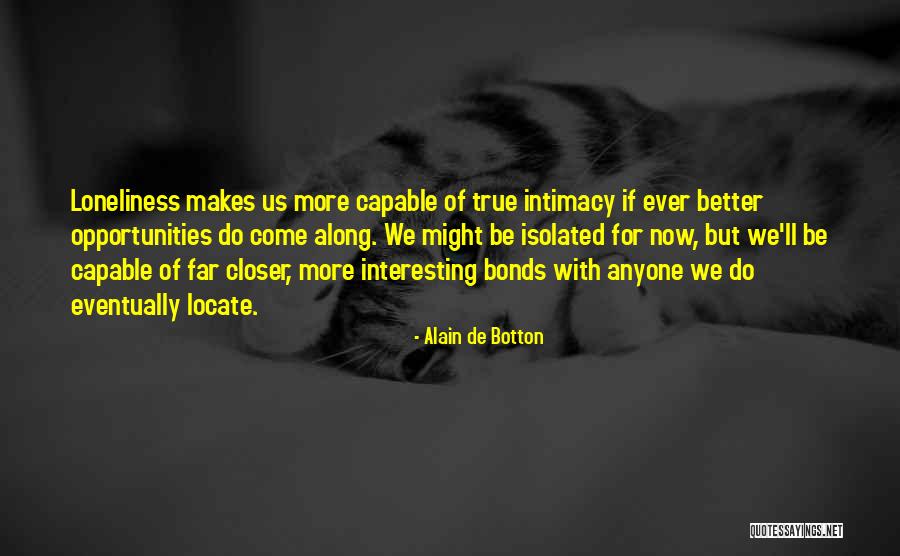 True Intimacy Quotes By Alain De Botton