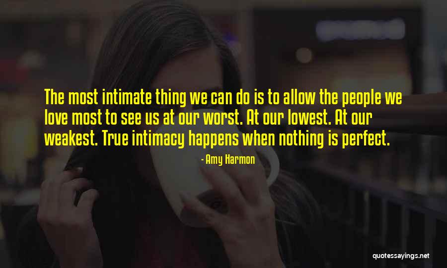 True Intimacy Quotes By Amy Harmon