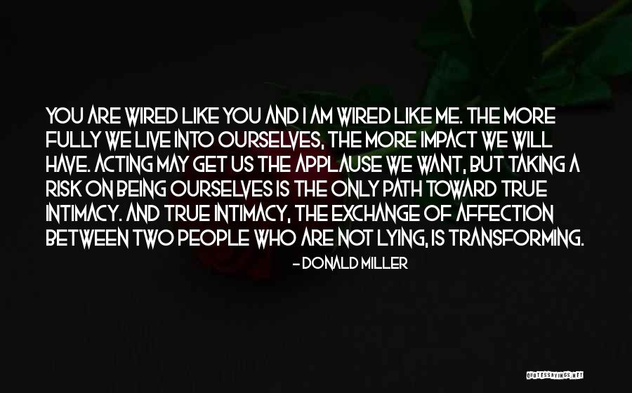 True Intimacy Quotes By Donald Miller