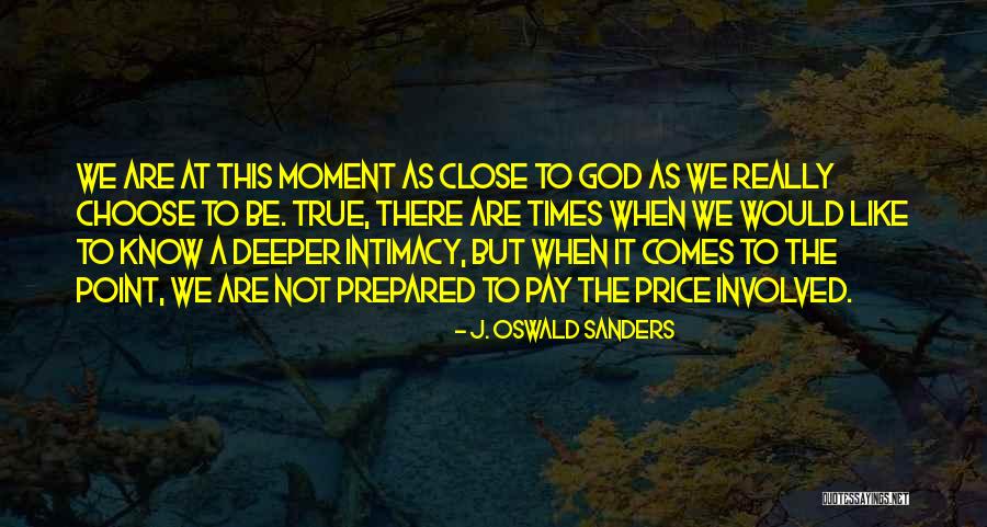 True Intimacy Quotes By J. Oswald Sanders