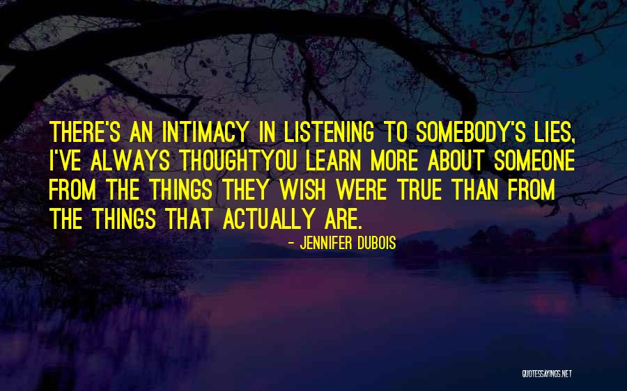 True Intimacy Quotes By Jennifer DuBois