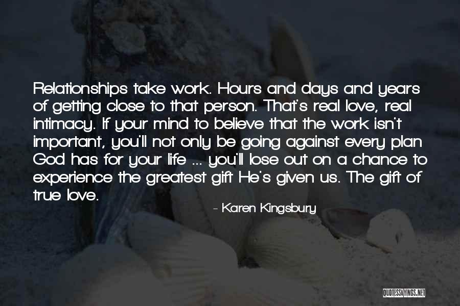 True Intimacy Quotes By Karen Kingsbury