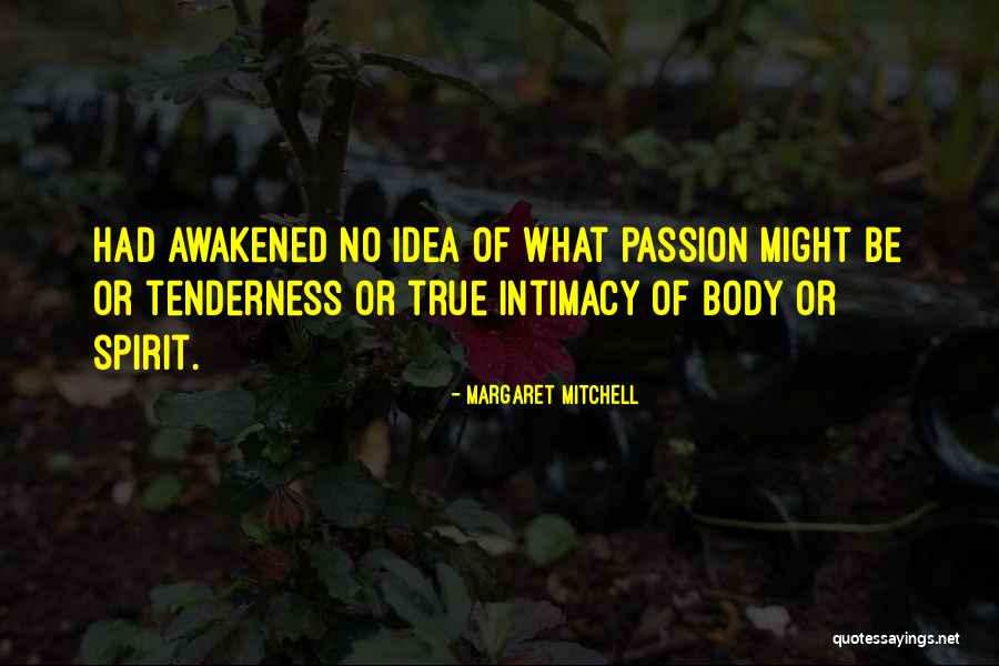 True Intimacy Quotes By Margaret Mitchell