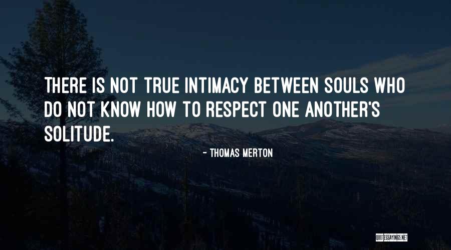 True Intimacy Quotes By Thomas Merton