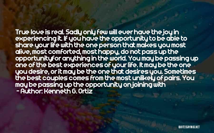 True Joy In Life Quotes By Kenneth G. Ortiz