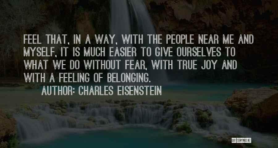 True Joy Quotes By Charles Eisenstein