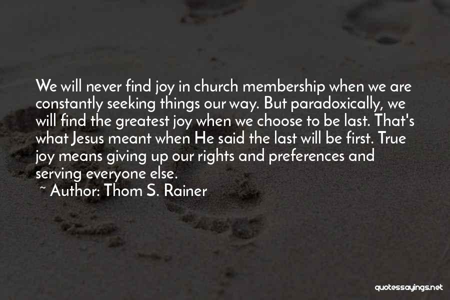 True Joy Quotes By Thom S. Rainer