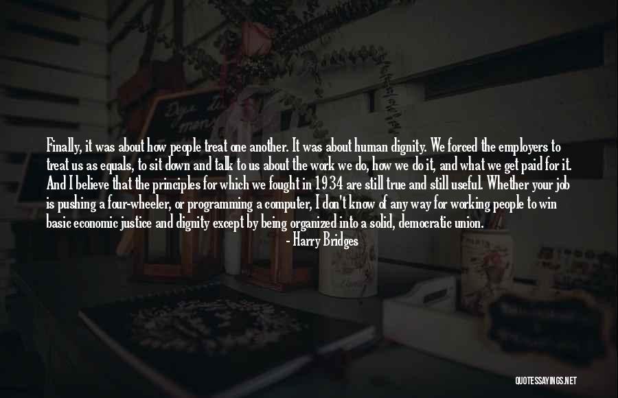 True Justice Quotes By Harry Bridges True Justice Quotes By Harry Bridges