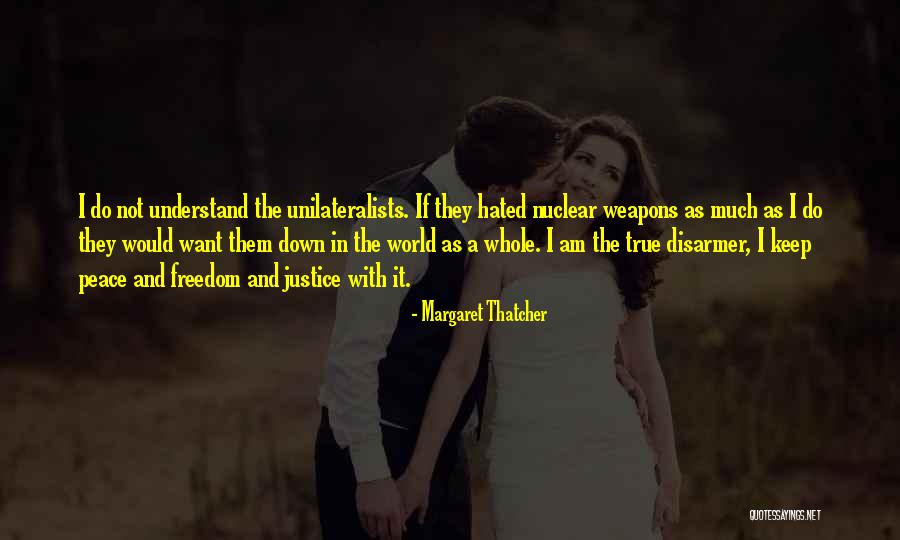 True Justice Quotes By Margaret Thatcher True Justice Quotes By Margaret Thatcher