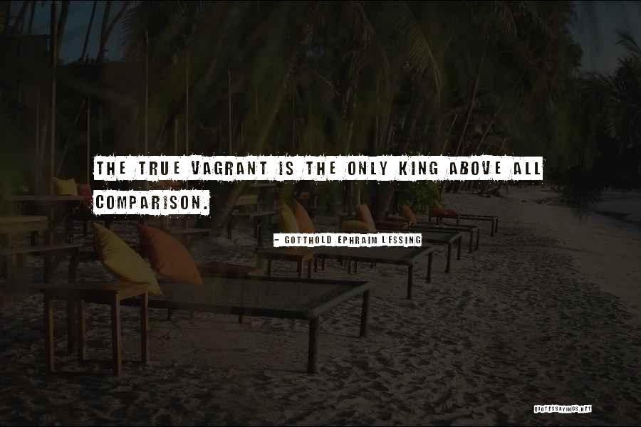 True King Quotes By Gotthold Ephraim Lessing True King Quotes By Gotthold Ephraim Lessing