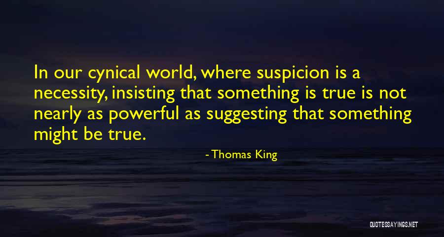 True King Quotes By Thomas King True King Quotes By Thomas King
