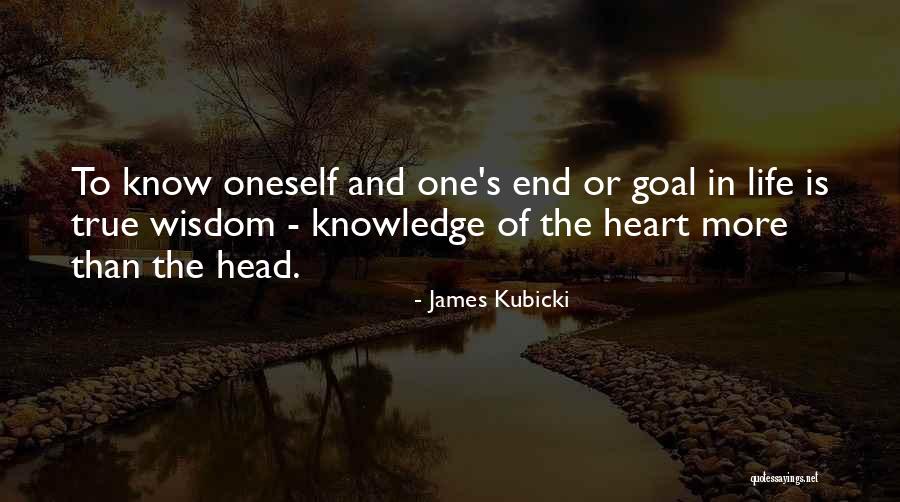 True Knowledge And Wisdom Quotes By James Kubicki