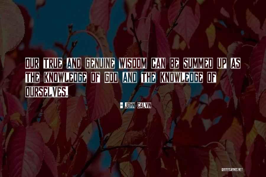 True Knowledge And Wisdom Quotes By John Calvin True Knowledge And Wisdom Quotes By John Calvin
