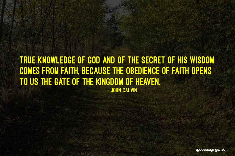 True Knowledge And Wisdom Quotes By John Calvin