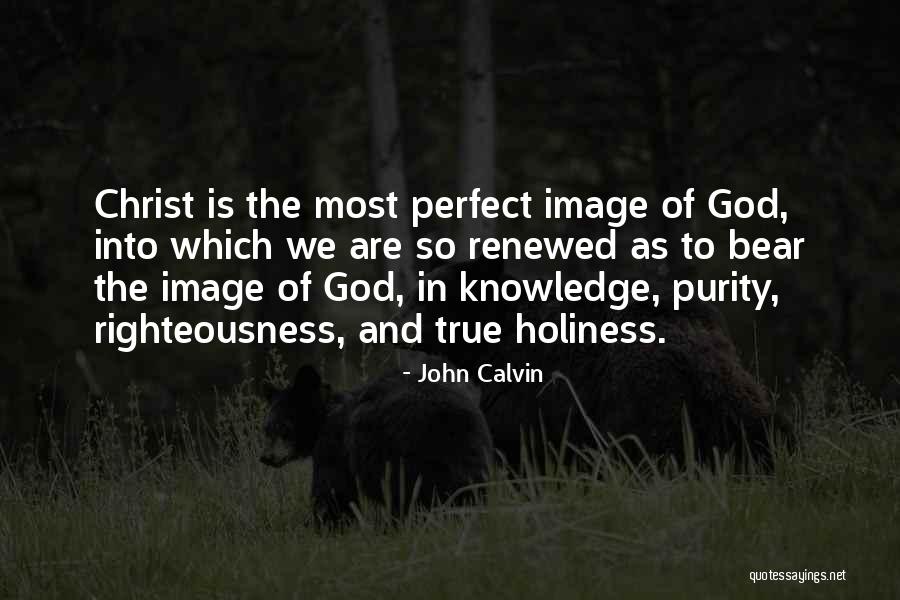 True Knowledge And Wisdom Quotes By John Calvin