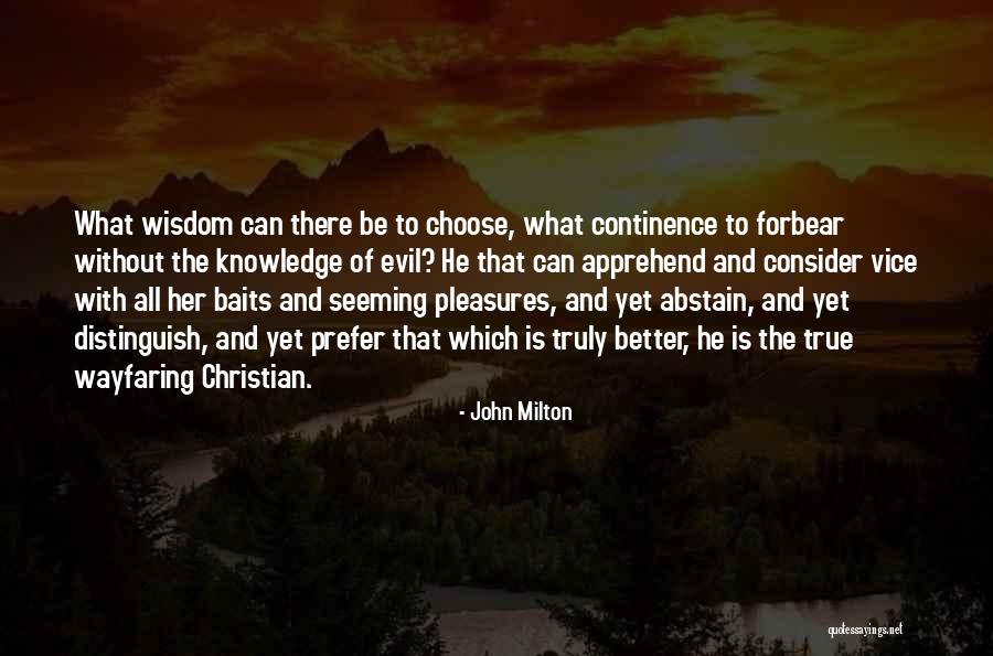 True Knowledge And Wisdom Quotes By John Milton