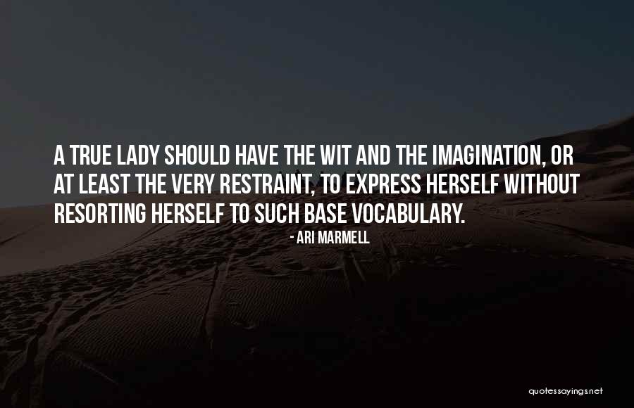 True Lady Quotes By Ari Marmell True Lady Quotes By Ari Marmell