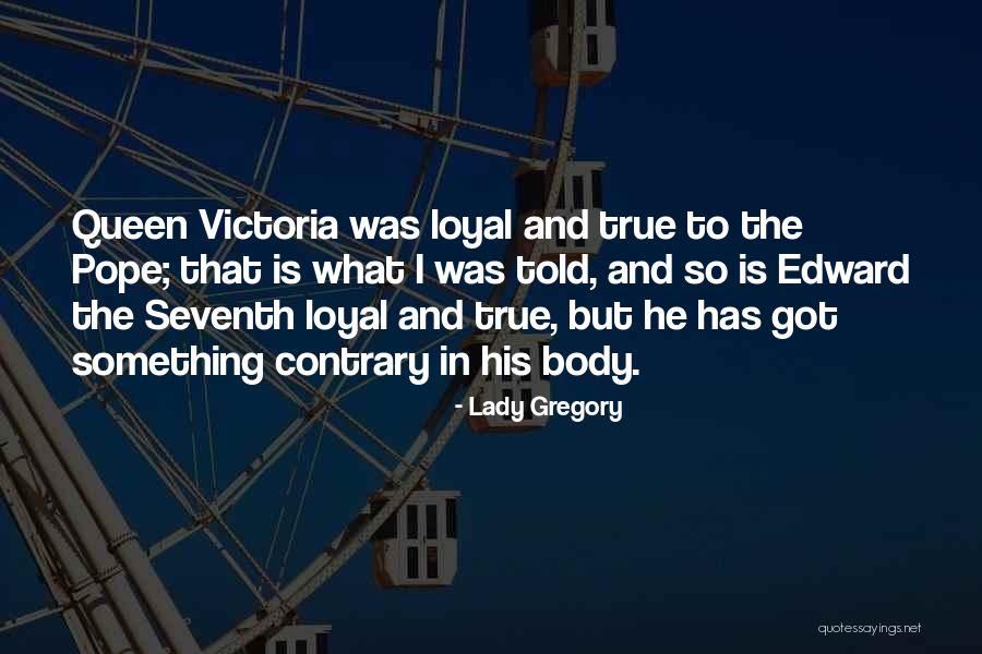 True Lady Quotes By Lady Gregory True Lady Quotes By Lady Gregory