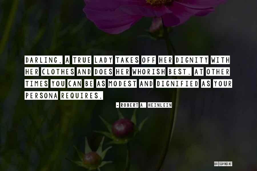 True Lady Quotes By Robert A. Heinlein True Lady Quotes By Robert A. Heinlein