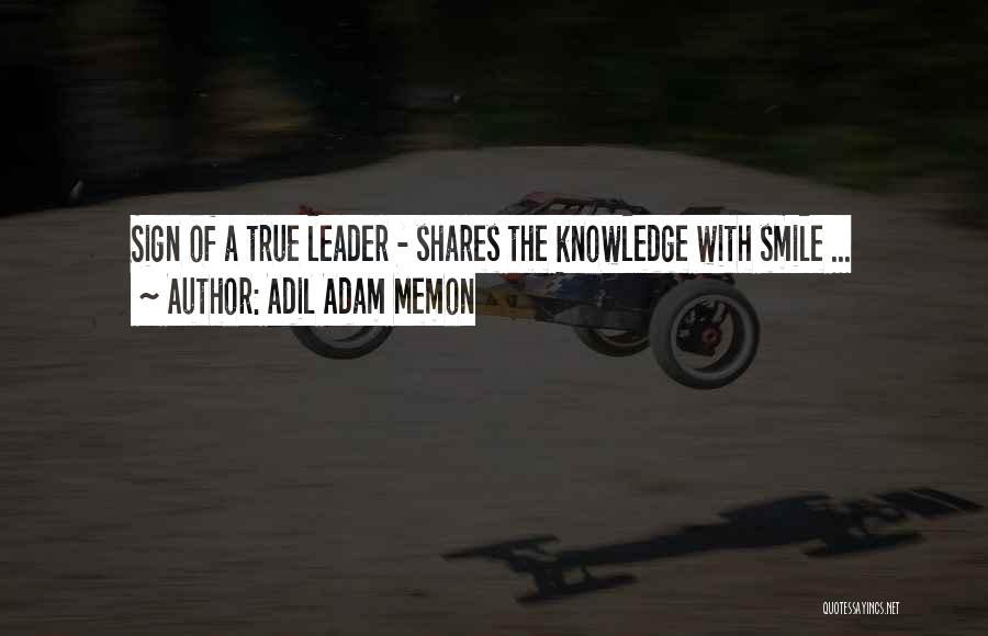 True Leaders Quotes By Adil Adam Memon