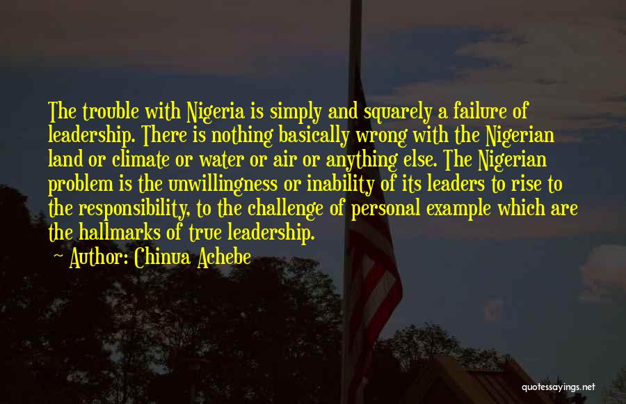 True Leaders Quotes By Chinua Achebe