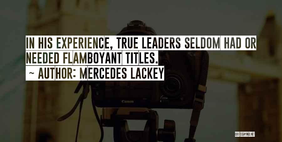 True Leaders Quotes By Mercedes Lackey