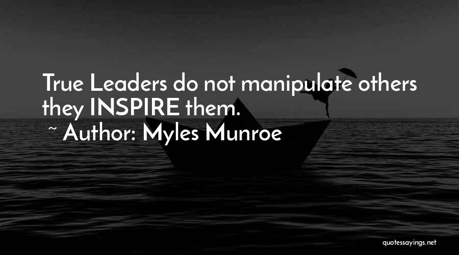 True Leaders Quotes By Myles Munroe